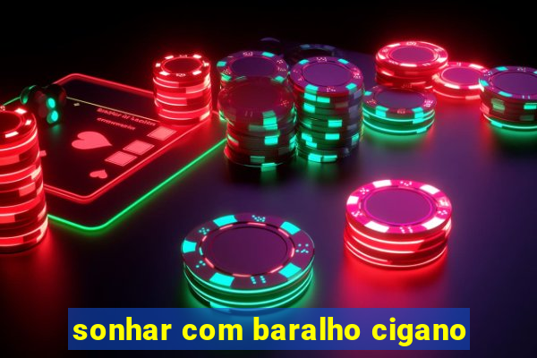 sonhar com baralho cigano